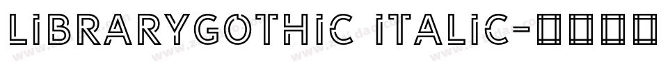 LibraryGothic Italic字体转换